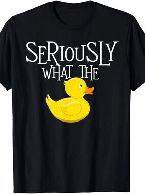 Seriously What The Duck Funny Duck Lover Theme Unisex T-Shirt 253